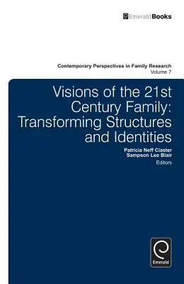 Visionen der Familie des 21. Jahrhunderts: Strukturen und Identitäten im Wandel - Visions of the 21st Century Family: Transforming Structures and Identities