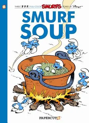 Die Schlümpfe #13: Schlumpfsuppe: Schlumpfsuppe - The Smurfs #13: Smurf Soup: Smurf Soup