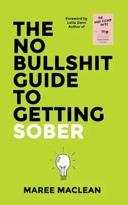 Der „No Bullshit“-Leitfaden zum Nüchternwerden - The No Bullshit Guide to Getting Sober