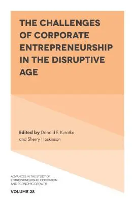 Die Herausforderungen des Unternehmertums im Zeitalter der Disruptionen - The Challenges of Corporate Entrepreneurship in the Disruptive Age