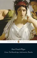 Vier französische Dramen - Cinna, Der Misanthrop, Andromache, Phaedra - Four French Plays - Cinna, The Misanthrope, Andromache, Phaedra