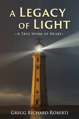 Ein Vermächtnis des Lichts - Ein wahres Werk des Herzens - A Legacy of Light-A True Work of Heart