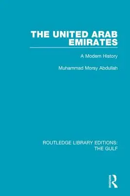Die Vereinigten Arabischen Emirate: Eine moderne Geschichte - The United Arab Emirates: A Modern History