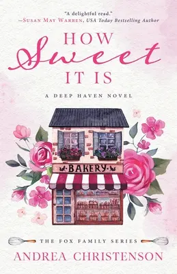 Wie süß es ist: Ein Deep Haven-Roman - How Sweet It Is: A Deep Haven Novel