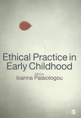 Ethische Praxis in der frühen Kindheit - Ethical Practice in Early Childhood