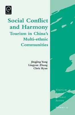 Sozialer Konflikt und Harmonie: Tourismus in Chinas multiethnischen Gemeinschaften - Social Conflict and Harmony: Tourism in China's Multi-Ethnic Communities