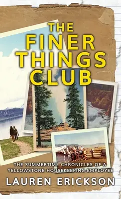 Der Club der schönen Dinge: Die Sommer-Chroniken eines Yellowstone Housekeeping-Mitarbeiters - The Finer Things Club: The Summertime Chronicles of a Yellowstone Housekeeping Employee