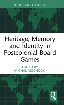 Erbe, Erinnerung und Identität in postkolonialen Brettspielen - Heritage, Memory and Identity in Postcolonial Board Games