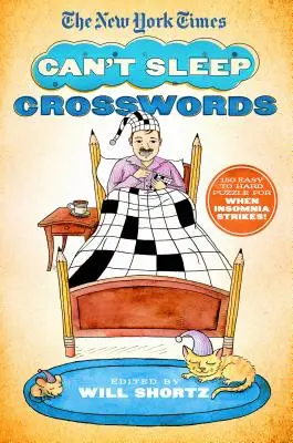 Die New York Times Can't Sleep Kreuzworträtsel: 150 leichte bis schwere Rätsel für Schlaflosigkeit! - The New York Times Can't Sleep Crosswords: 150 Easy to Hard Puzzles for When Insomnia Strikes!