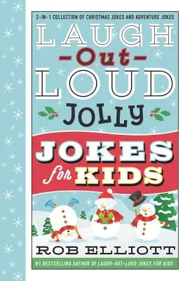 Laugh-Out-Loud Jolly Jokes for Kids: 2-in-1-Sammlung von Weihnachtswitzen und Abenteuerwitzen: Ein Weihnachtsferienbuch für Kinder - Laugh-Out-Loud Jolly Jokes for Kids: 2-In-1 Collection of Christmas Jokes and Adventure Jokes: A Christmas Holiday Book for Kids