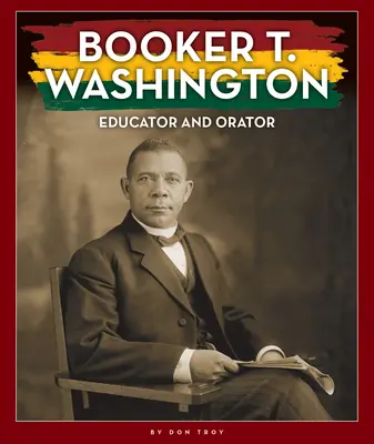 Booker T. Washington: Erzieher und Redner - Booker T. Washington: Educator and Orator