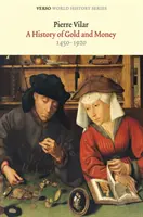 Geschichte von Gold und Geld - 1450-1920 - History of Gold and Money - 1450-1920