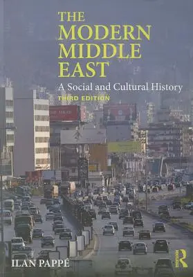 Der moderne Nahe Osten: Eine Sozial- und Kulturgeschichte - The Modern Middle East: A Social and Cultural History