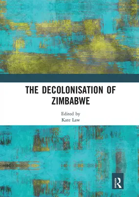 Die Entkolonialisierung von Simbabwe - The Decolonisation of Zimbabwe