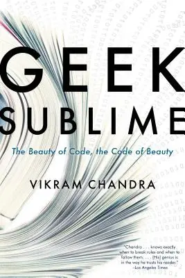 Erhabenes Geek: Die Schönheit des Codes, der Code der Schönheit - Geek Sublime: The Beauty of Code, the Code of Beauty