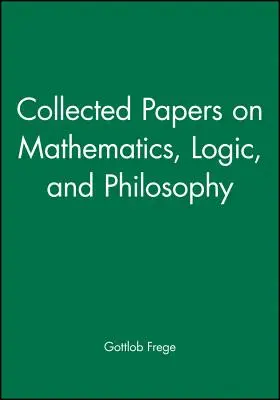 Gesammelte Aufsätze über Mathematik, Logik und Philosophie - Collected Papers on Mathematics, Logic, and Philosophy