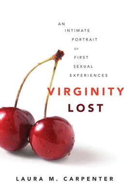 Verlorene Jungfräulichkeit: Ein intimes Porträt der ersten sexuellen Erlebnisse - Virginity Lost: An Intimate Portrait of First Sexual Experiences