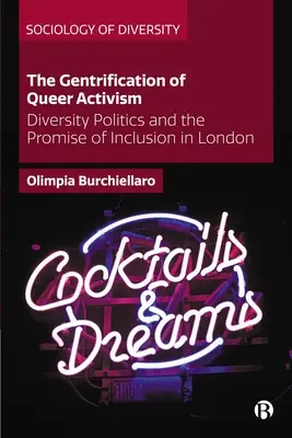 Die Gentrifizierung des Queer-Aktivismus: Diversitätspolitik und das Versprechen der Inklusion in London - The Gentrification of Queer Activism: Diversity Politics and the Promise of Inclusion in London