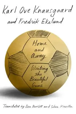 Zu Hause und unterwegs: Das schöne Spiel schreiben - Home and Away: Writing the Beautiful Game