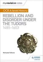 Meine Revisionsnotizen: OCR A-level History: Rebellion und Unruhen unter den Tudors 1485-1603 - My Revision Notes: OCR A-level History: Rebellion and Disorder under the Tudors 1485-1603