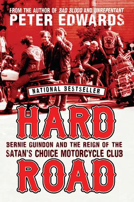 Harter Weg: Bernie Guindon und die Herrschaft des Satan's Choice Motorcycle Club - Hard Road: Bernie Guindon and the Reign of the Satan's Choice Motorcycle Club