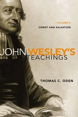 John Wesleys Lehren, Band 2: Christus und die Erlösung2 - John Wesley's Teachings, Volume 2: Christ and Salvation2