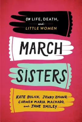 March Sisters: Über das Leben, den Tod und Little Women: Eine Sonderveröffentlichung der Library of America - March Sisters: On Life, Death, and Little Women: A Library of America Special Publication