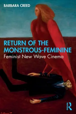 Die Rückkehr des Monströs-Weiblichen: Feministisches New Wave Kino - Return of the Monstrous-Feminine: Feminist New Wave Cinema