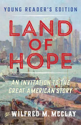 Land der Hoffnung: Eine Einladung zur großen amerikanischen Geschichte (Young Readers Edition, Band 1) - Land of Hope: An Invitation to the Great American Story (Young Readers Edition, Volume 1)