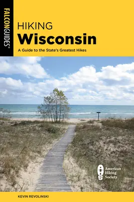 Wandern in Wisconsin: Ein Führer zu den besten Wanderungen des Staates - Hiking Wisconsin: A Guide to the State's Greatest Hikes