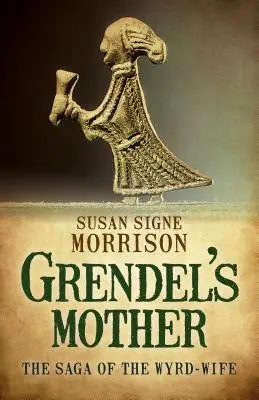 Grendels Mutter: Die Saga der Wyrd-Frau - Grendel's Mother: The Saga of the Wyrd-Wife