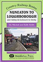 Nuneaton nach Loughborough. - und Ashby-de-la-Zouch nach Derby - Nuneaton To Loughborough. - and Ashby-de-la-Zouch to Derby