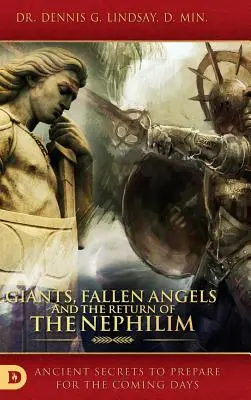 Giganten, gefallene Engel und die Rückkehr der Nephilim: Uralte Geheimnisse zur Vorbereitung auf die kommenden Tage - Giants, Fallen Angels and the Return of the Nephilim: Ancient Secrets to Prepare for the Coming Days
