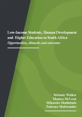 Studenten mit geringem Einkommen, menschliche Entwicklung und Hochschulbildung in Südafrika: Chancen, Hindernisse und Ergebnisse - Low-Income Students, Human Development and Higher Education in South Africa: Opportunities, obstacles and outcomes