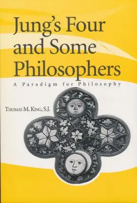 Jung's Vier und einige Philosophen: Ein Paradigma für die Philosophie - Jung's Four and Some Philosophers: A Paradigm for Philosophy