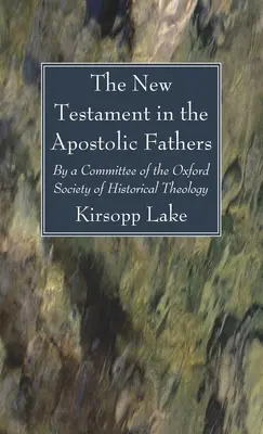Das Neue Testament bei den Apostolischen Vätern - The New Testament in the Apostolic Fathers