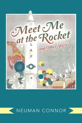 Meet Me at the Rocket und andere Geschichten - Meet Me at the Rocket and Other Stories