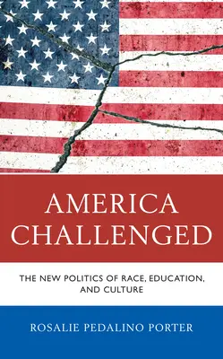 America Challenged: Die neue Politik von Ethnie, Bildung und Kultur - America Challenged: The New Politics of Race, Education, and Culture