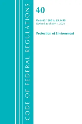 Code of Federal Regulations, Title 40 Protection of the Environment 63.1200-63.1439, revidiert ab 1. Juli 2021 - Code of Federal Regulations, Title 40 Protection of the Environment 63.1200-63.1439, Revised as of July 1, 2021
