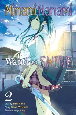 Minami Nanami will glänzen, Bd. 2 - Minami Nanami Wants to Shine, Vol. 2