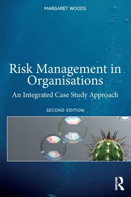 Risikomanagement in Organisationen: Ein integrierter Fallstudienansatz - Risk Management in Organisations: An Integrated Case Study Approach