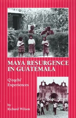 Maya-Wiederaufstieg in Guatemala: Q'Eqchi' Erfahrungen - Maya Resurgence in Guatemala: Q'Eqchi' Experiences