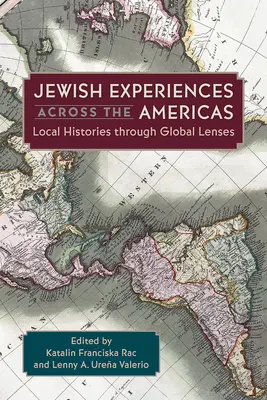 Jüdische Erfahrungen auf dem gesamten amerikanischen Kontinent: Lokale Geschichten durch globale Linsen - Jewish Experiences Across the Americas: Local Histories Through Global Lenses