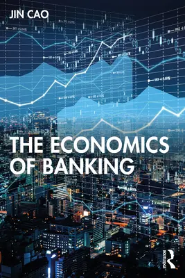 Die Ökonomie des Bankwesens - The Economics of Banking