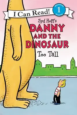 Danny und der Dinosaurier: Zu groß - Danny and the Dinosaur: Too Tall