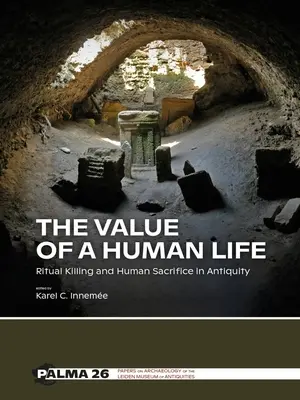 Der Wert eines Menschenlebens: Rituelle Tötung und Menschenopfer in der Antike - The Value of a Human Life: Ritual Killing and Human Sacrifice in Antiquity