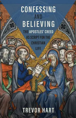 Bekenntnis und Glaube: Das Apostolische Glaubensbekenntnis als Schrift für das christliche Leben - Confessing and Believing: The Apostles' Creed as Script for the Christian Life