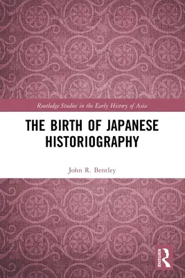Die Geburt der japanischen Historiographie - The Birth of Japanese Historiography