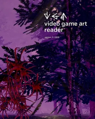 Video Game Art Reader: Band 3 - Video Game Art Reader: Volume 3