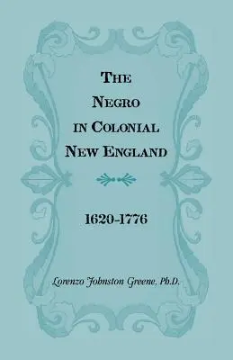 Der Neger im kolonialen Neuengland 1620-1776 - The Negro in Colonial New England 1620-1776